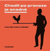 Chodit po provaze je snadné