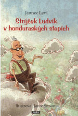 Strýček Ludvík v honduraských stepích