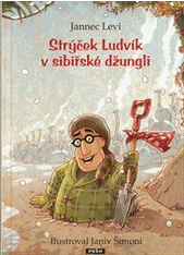 Strýček Ludvík v sibiřské džungli