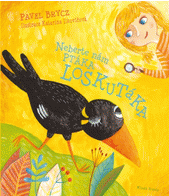 Neberte nám ptáka loskutáka