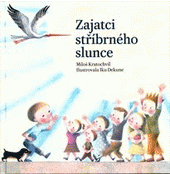 Zajatci stříbrného slunce