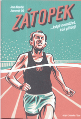 Zátopek... když nemůžeš, tak přidej!