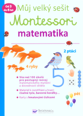 Můj velký sešit Montessori - matematika - 3 až 6 let 