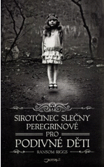 Sirotčinec slečny Peregrinové pro podivné děti (série 1-4)