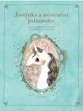Justýnka a asistenční jednorožec