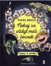 Neboj se, vždyť máš česnek