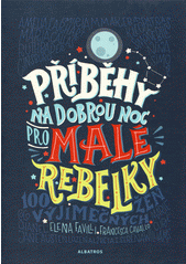 Příběhy na dobrou noc pro malé rebelky