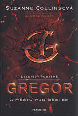 Letopisy Podzemě 1: Gregor a Město pod městem