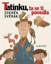 Tatínku, ta se ti povedla