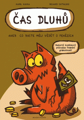 Čas dluhů aneb co byste měli vědět o penězích 