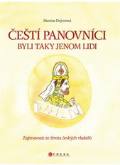 Čeští panovníci byli taky jenom lidi