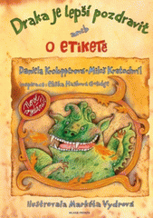Draka je lepší pozdravit aneb o etiketě