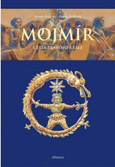 Mojmír – cesta pravého krále