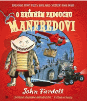 O hrůzném padouchu Manfredovi