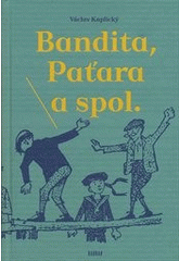 Bandita, Paťara a spol.