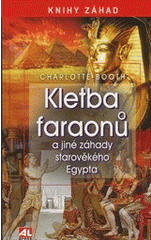 Kletba faraonů a jiné záhady starověkého Egypta